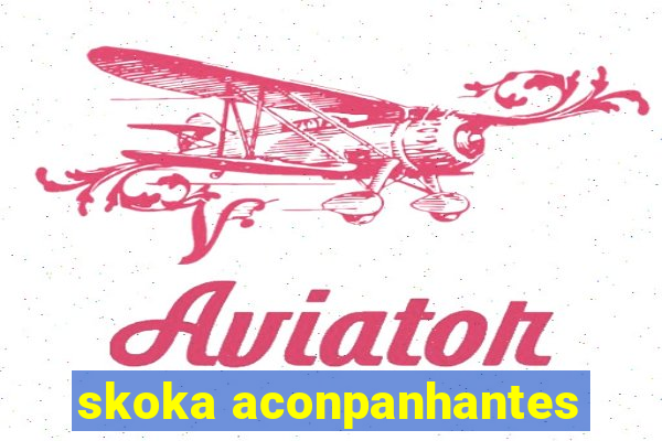 skoka aconpanhantes